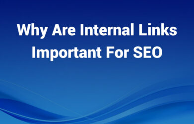 why are internal links important for seo